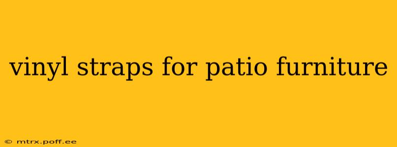vinyl straps for patio furniture