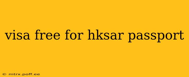 visa free for hksar passport