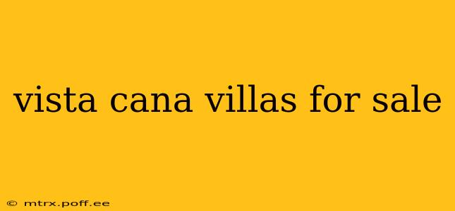 vista cana villas for sale