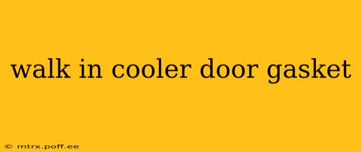 walk in cooler door gasket
