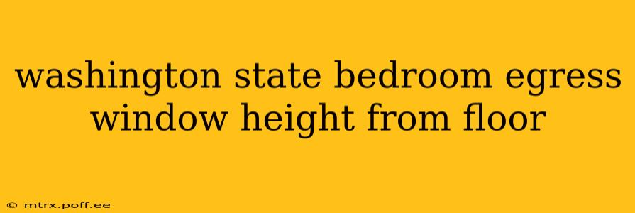washington state bedroom egress window height from floor
