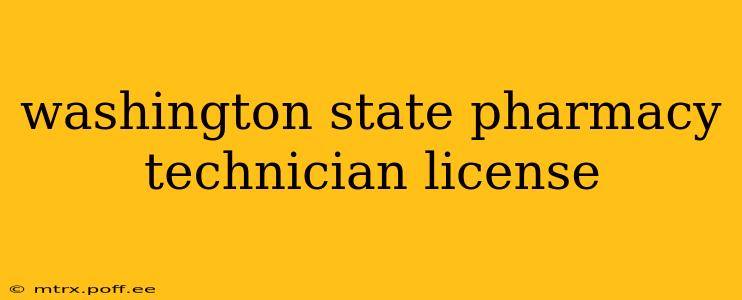 washington state pharmacy technician license