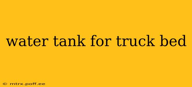 water tank for truck bed