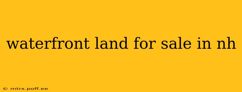 waterfront land for sale in nh