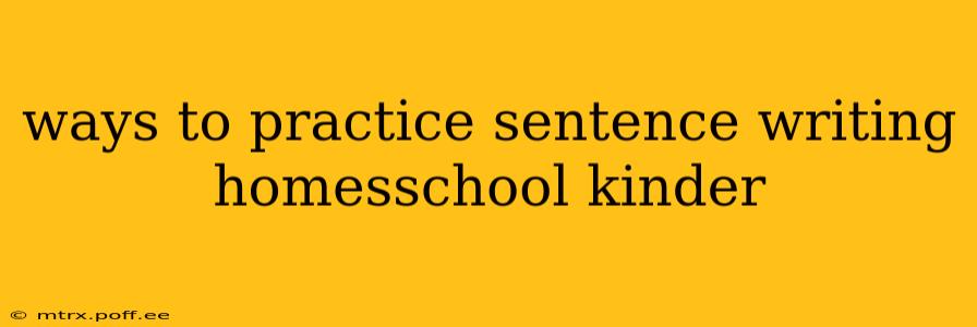 ways to practice sentence writing homesschool kinder