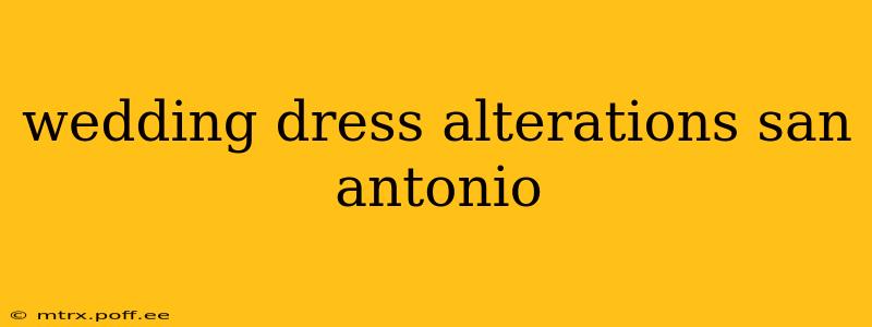 wedding dress alterations san antonio