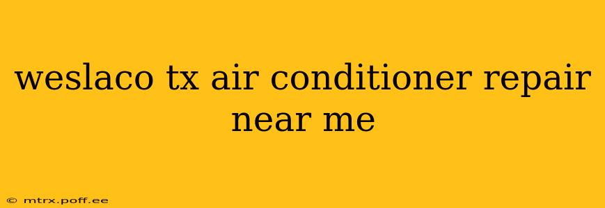weslaco tx air conditioner repair near me