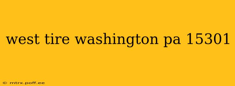 west tire washington pa 15301