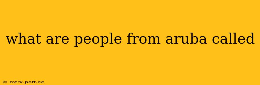 what are people from aruba called
