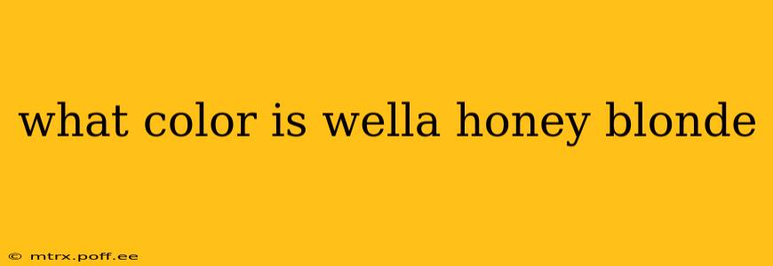 what color is wella honey blonde