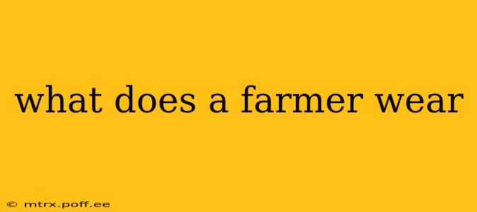 what does a farmer wear