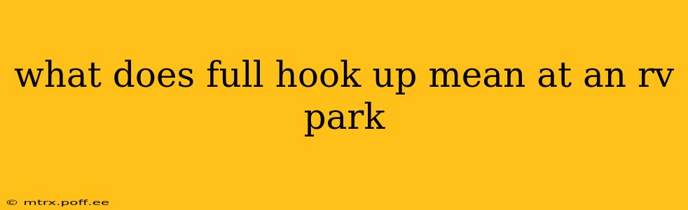 what does full hook up mean at an rv park