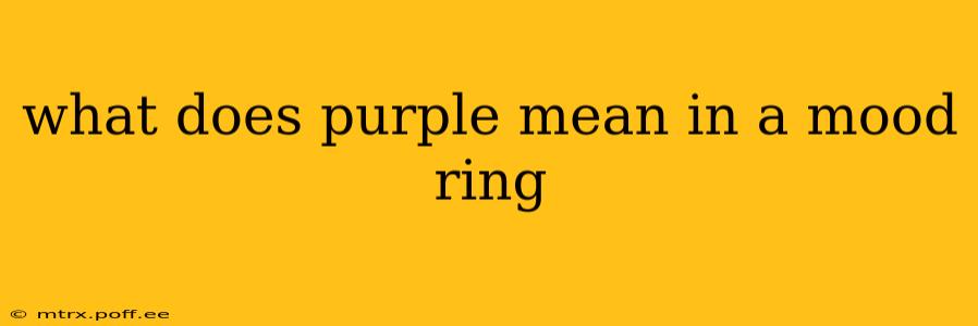what does purple mean in a mood ring