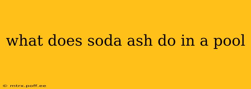 what does soda ash do in a pool