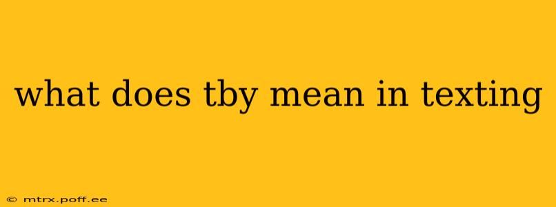 what does tby mean in texting