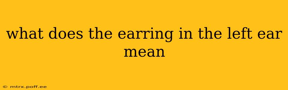 what does the earring in the left ear mean