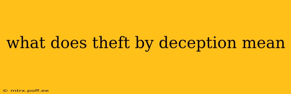 what does theft by deception mean