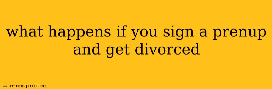 what happens if you sign a prenup and get divorced