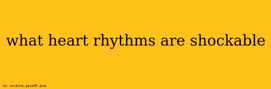 what heart rhythms are shockable