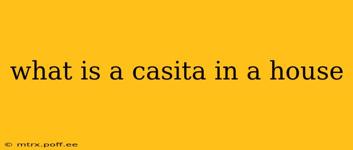 what is a casita in a house