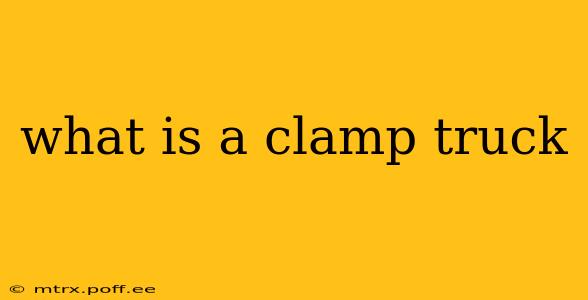 what is a clamp truck
