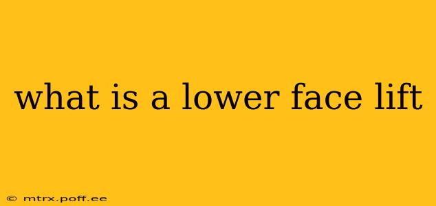 what is a lower face lift