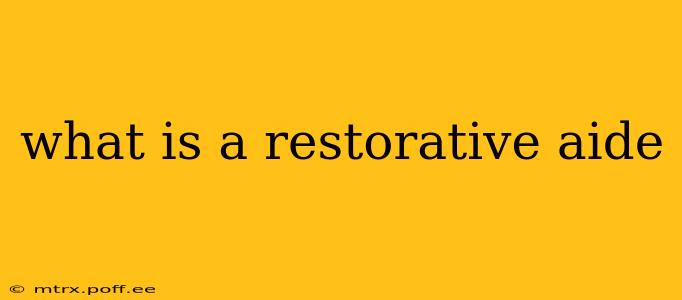 what is a restorative aide