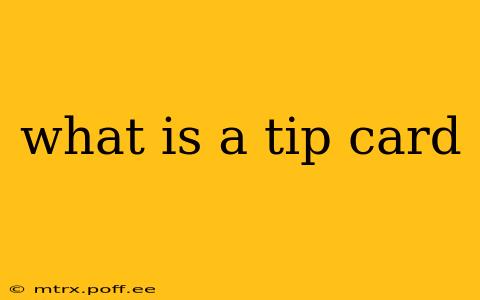 what is a tip card