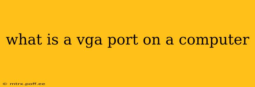 what is a vga port on a computer