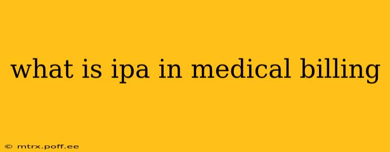 what is ipa in medical billing