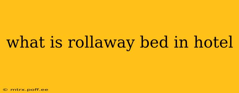 what is rollaway bed in hotel
