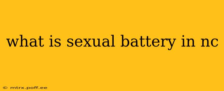 what is sexual battery in nc