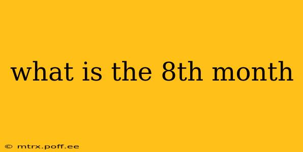 what is the 8th month