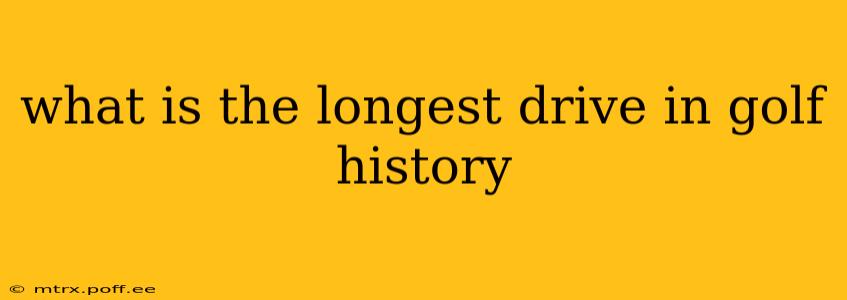 what is the longest drive in golf history