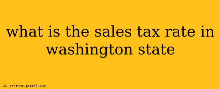 what is the sales tax rate in washington state