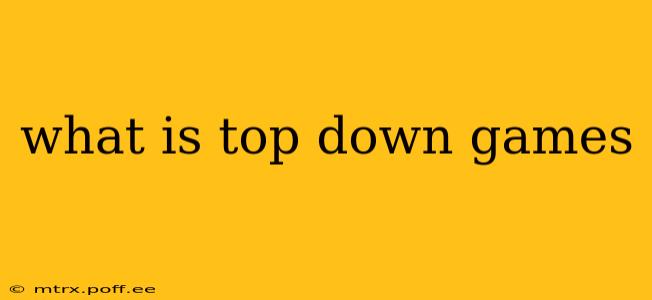 what is top down games