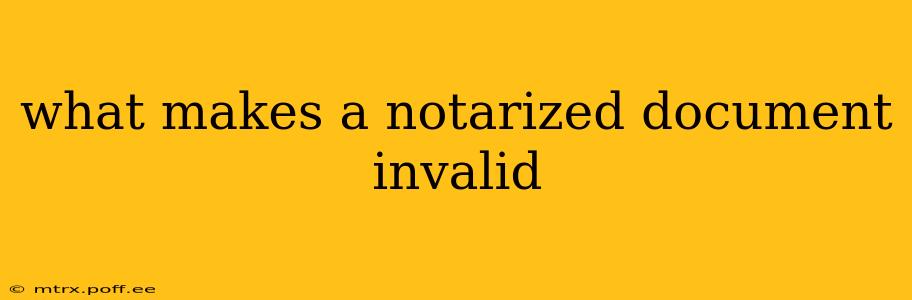 what makes a notarized document invalid