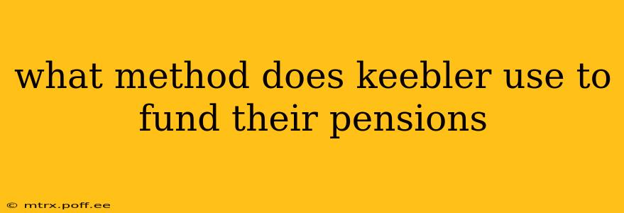 what method does keebler use to fund their pensions