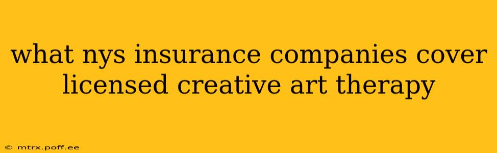 what nys insurance companies cover licensed creative art therapy