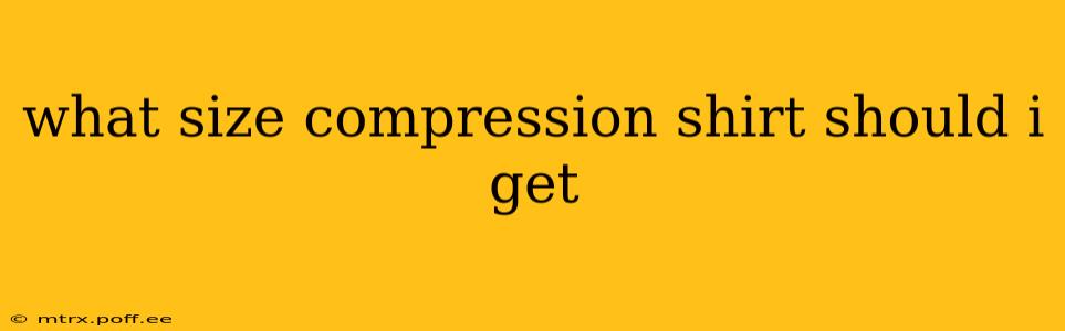 what size compression shirt should i get