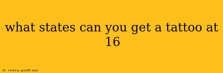 what states can you get a tattoo at 16