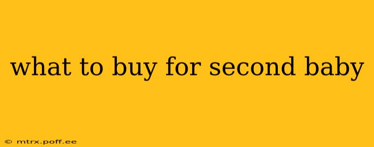 what to buy for second baby