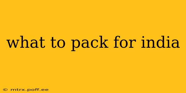 what to pack for india