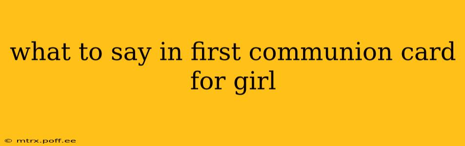 what to say in first communion card for girl