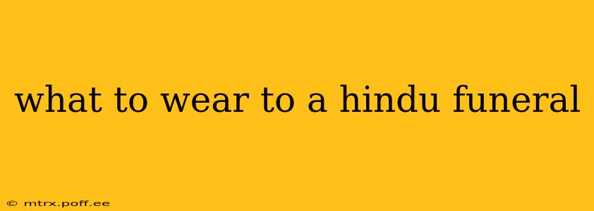 what to wear to a hindu funeral