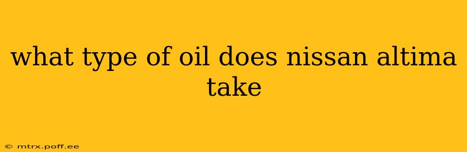 what type of oil does nissan altima take