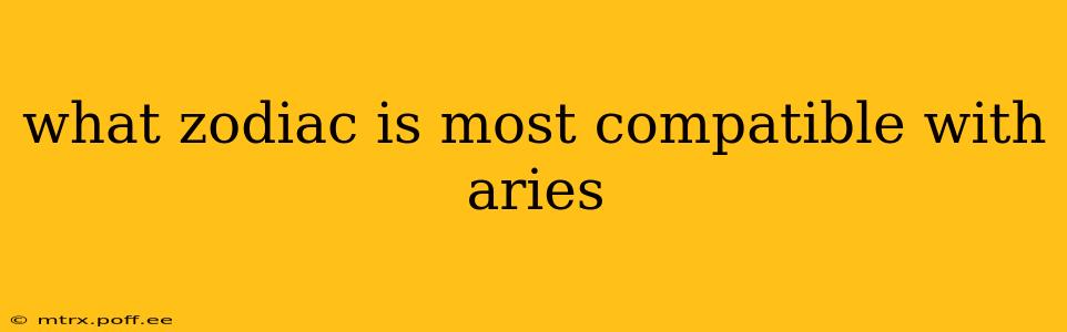 what zodiac is most compatible with aries