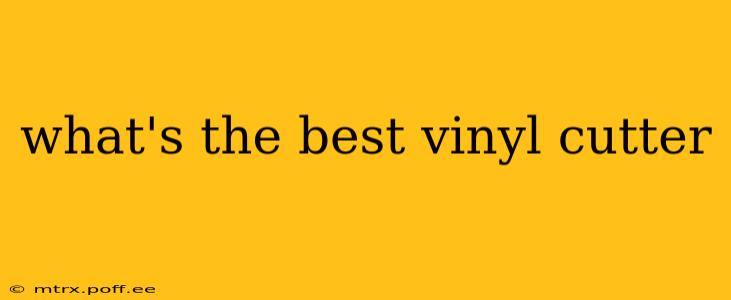 what's the best vinyl cutter