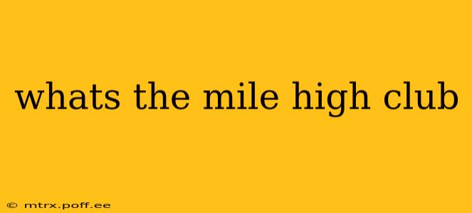 whats the mile high club