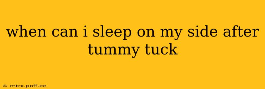 when can i sleep on my side after tummy tuck